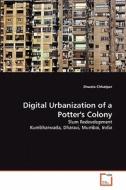 Digital Urbanization of a Potter's Colony di Shweta Chhatpar edito da VDM Verlag