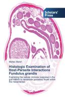 Histologic Examination of Host-Parasite Interactions Fundulus grandis di Marlee Marsh edito da SPS