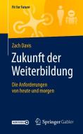 Zukunft der Weiterbildung di Zach Davis edito da Springer-Verlag GmbH