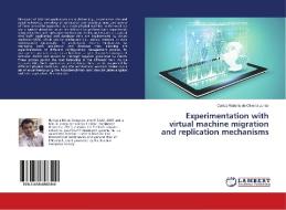 Experimentation with virtual machine migration and replication mechanisms di Carlos Roberto de Oliveira Junior edito da LAP Lambert Academic Publishing