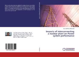 Impacts of interconnecting a nuclear plant on Power system performance di Amr Adel Fathy Mohamed edito da LAP Lambert Academic Publishing