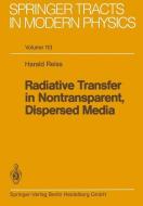 Radiative Transfer in Nontransparent, Dispersed Media di Harald Reiss edito da Springer Berlin Heidelberg