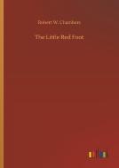 The Little Red Foot di Robert W. Chambers edito da Outlook Verlag