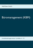 Büromanagement (KBM) di Wolf-Dieter Schellin edito da Books on Demand