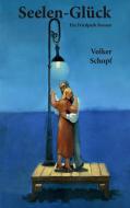 Seelen-Glück di Volker Schopf edito da Books on Demand