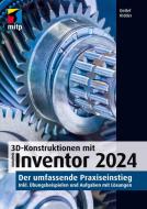 3D-Konstruktionen mit Autodesk Inventor 2024 di Detlef Ridder edito da MITP Verlags GmbH