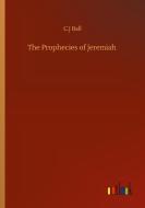 The Prophecies of Jeremiah di C. J Ball edito da Outlook Verlag