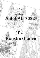 AutoCAD 2022 3D-Konstruktionen di Hans-J. Engelke edito da Books on Demand