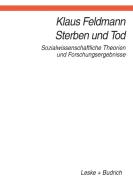 Sterben und Tod di Klaus Feldmann edito da VS Verlag für Sozialwissenschaften