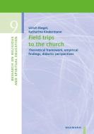 Field Trips to the Church di Ulrich Riegel, Katharina Kindermann edito da Waxmann Verlag GmbH