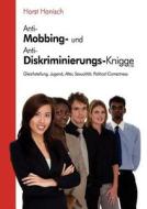 Anti-mobbing Und Anti-diskriminierungs-knigge 2100 di Horst Hanisch edito da Books On Demand