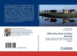 Milk Fatty Acids of Dairy Animals di Anila Mushtaq, M Subhan Qureshi edito da LAP Lambert Acad. Publ.