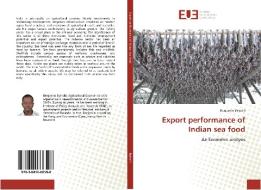 Export Performance Of Indian Sea Food di Benjamin Byinshi edito da Editions Universitaires Europeennes