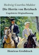 Die Herrin von Retzbach (Großdruck) di Hedwig Courths-Mahler edito da Henricus