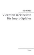 Vierzehn Weisheiten für Impro-Spieler di Dan Richter edito da Books on Demand