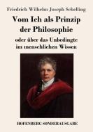 Vom Ich als Prinzip der Philosophie di Friedrich Wilhelm Joseph Schelling edito da Hofenberg