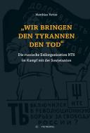 "Wir bringen den Tyrannen den Tod" di Matthias Vetter edito da Metropol Verlag