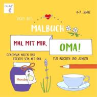 Mal mit mir, Oma! Vicky Bo's Malbuch 4-7 Jahre di Vicky Bo edito da Vicky Bo Verlag GmbH