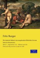 Die deutsche Malerei vom ausgehenden Mittelalter bis zum Ende der Renaissance di Fritz Burger edito da Verlag der Wissenschaften
