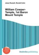 William Cowper-temple, 1st Baron Mount Temple edito da Book On Demand Ltd.