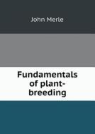 Fundamentals Of Plant-breeding di John Merle edito da Book On Demand Ltd.