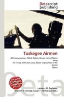 Tuskegee Airmen di Lambert M. Surhone, Miriam T. Timpledon, Susan F. Marseken edito da Betascript Publishing