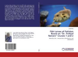 Fish Larvae of Pakistan Based on "Dr. Fridtjof Nansen" Cruises 1 and 2 di Javed Aftab edito da LAP Lambert Academic Publishing