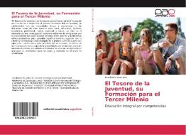 El Tesoro de la Juventud, su Formación para el Tercer Milenio di Humberto Saucedo edito da EAE