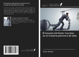 El impacto del factor humano en la industria petrolera de Libia di Entsar Elbishti edito da Ediciones Nuestro Conocimiento