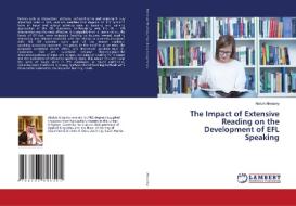 The Impact of Extensive Reading on the Development of EFL Speaking di Abduh Almashy edito da LAP LAMBERT Academic Publishing
