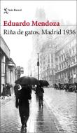 Riña de gatos : Madrid 1936 di Eduardo Mendoza edito da Editorial Seix Barral