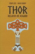 Thor : relatos de Asgard di Jack Kirby, Stan Lee edito da Panini Comics