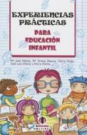 Experiencias Practicas Para Educacion Infantil di Maria Jose Molina, Maria Teresa Segura, Gloria Rojas edito da Ediciones Aljibe, S.L.
