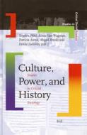 Culture, Power, and History: Studies in Critical Sociology di Pfohl Van Wagenen edito da BRILL ACADEMIC PUB