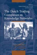 The Dutch Trading Companies as Knowledge Networks edito da BRILL ACADEMIC PUB