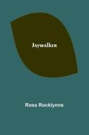 Jaywalker di Ross Rocklynne edito da Alpha Editions