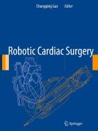 Robotic Cardiac Surgery di Changqing Gao edito da Springer