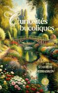 Curiosités bucoliques di Stavros Nebraskov edito da Le Lys Bleu
