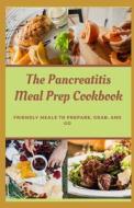 The Pancreatitis Meal Prep Cookbook di Michael Dutch edito da Independently Published