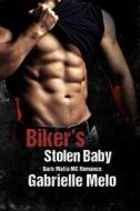 Biker's Stolen Baby di Gabrielle Melo edito da Independently Published