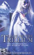 Lady Of The Trillium di Marion Zimmer Bradley edito da Harpercollins Publishers