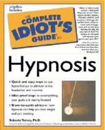 The Complete Idiot\'s Guide To Hypnosis di Linda Temes edito da Alpha Books