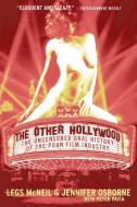 The Other Hollywood: The Uncensored Oral History of the Porn Film Industry di Legs Mcneil, Jennifer Osborne, Peter Pavia edito da REGAN BOOKS