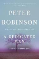 A Dedicated Man: An Inspector Banks Novel di Peter Robinson edito da WILLIAM MORROW