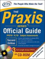 The Praxis Series Official Guide , Second Edition: PPST(R) ? Plt? ? Subject Assessments [With CDROM] di Educational Testing Service edito da McGraw-Hill