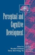 Perceptual and Cognitive Development di Rochel Ed. Gelman edito da ACADEMIC PR INC