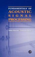 Fundamentals of Acoustic Signal Processing di Mikio Tohyama, Tsunehiko Koike edito da ACADEMIC PR INC