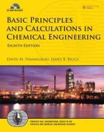 Basic Principles And Calculations In Chemical Engineering di David M. Himmelblau, James B. Riggs edito da Pearson Education (us)