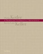 A Framework For Marketing Management di Philip Kotler, Kevin Lane Keller edito da Pearson Education (us)