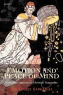Emotion and Peace of Mind di Richard Sorabji edito da OUP Oxford